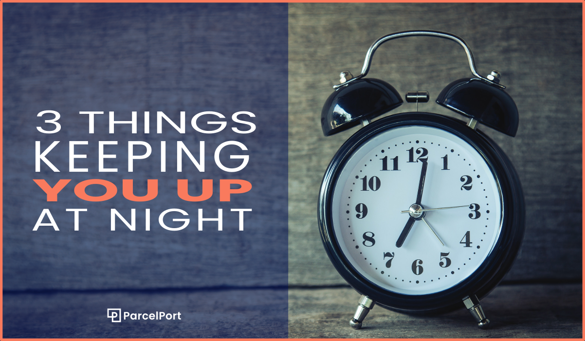 3 Things Keeping You Up at Night