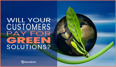 Will Your Customers Pay for Green Solutions?
