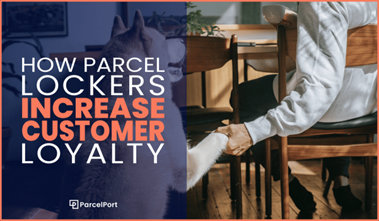 How Parcel Lockers Increase Customer Loyalty