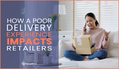 How a Poor Delivery Experience Impacts Retailers