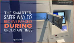 The Smarter, Safer Way to Receive Parcels During Uncertain Times
