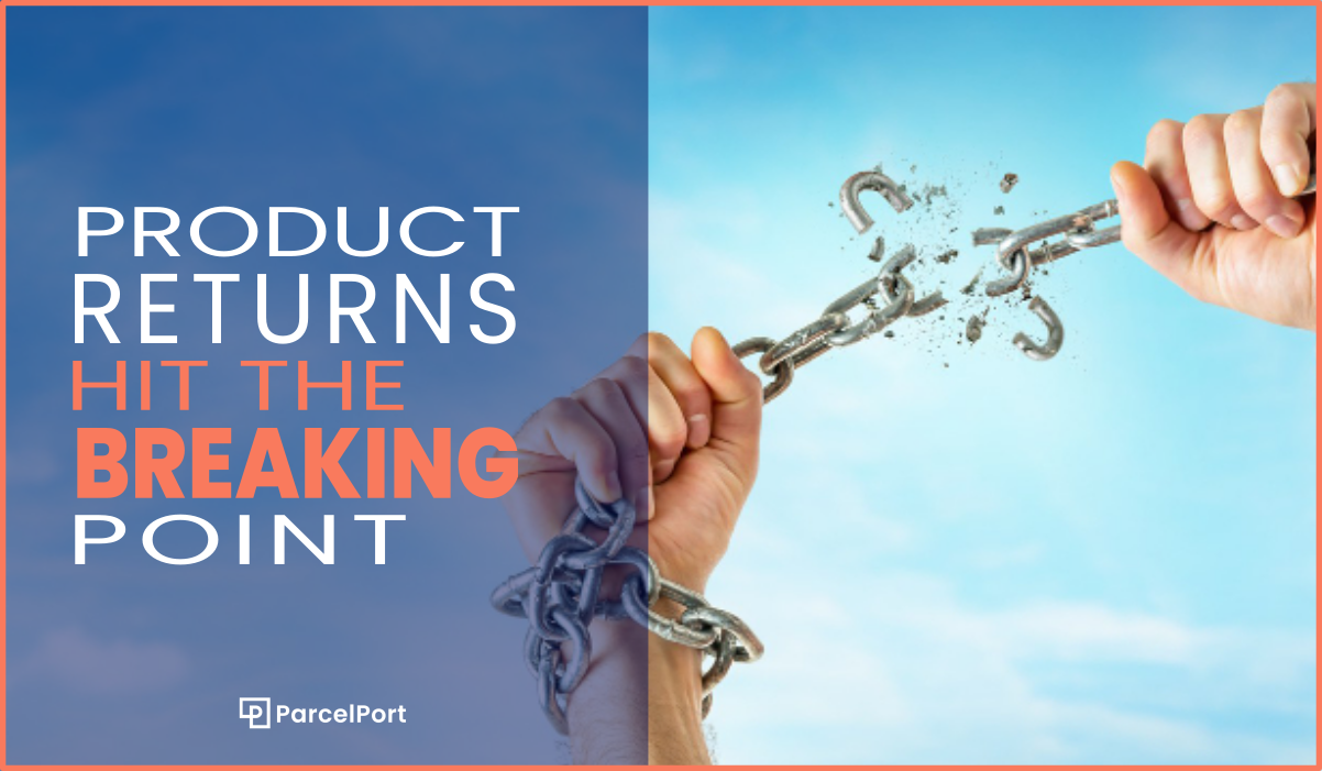 Product Returns Hit the Breaking Point